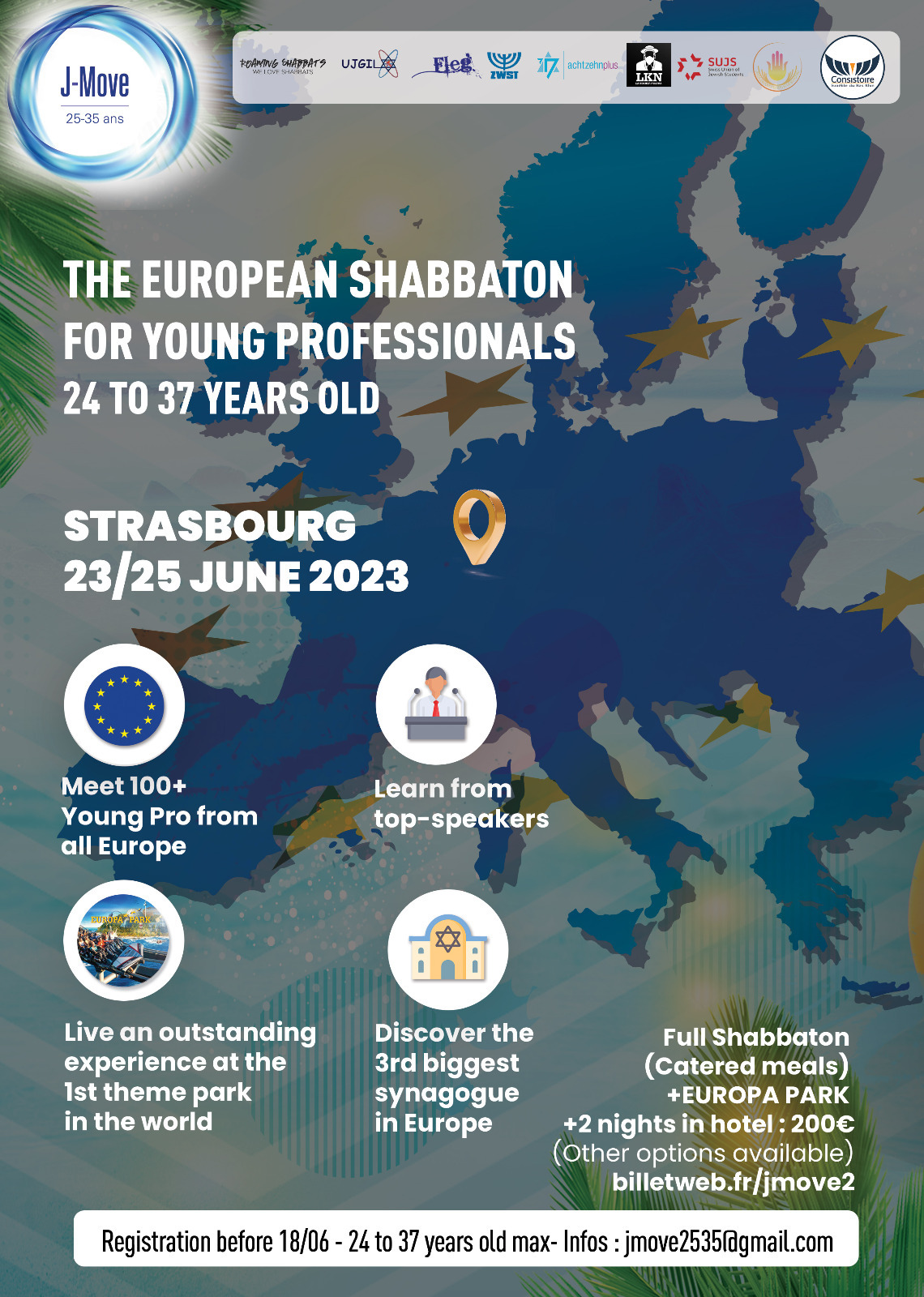 Affiche promotionnelle pour le Shabbaton Européen pour jeunes professionnels de 24 à 37 ans, à Strasbourg du 23 au 25 juin 2023. L'événement inclut des rencontres avec plus de 100 jeunes professionnels de toute l'Europe, des conférences avec des intervenants de haut niveau, la découverte de la troisième plus grande synagogue d'Europe, et une expérience au parc Europa Park. Le coût pour le Shabbaton complet, incluant les repas et 2 nuits d'hôtel, est de 200 euros. Inscription et informations supplémentaires à billetweb.fr/jmove2 ou par email à jmove2535@gmail.com.