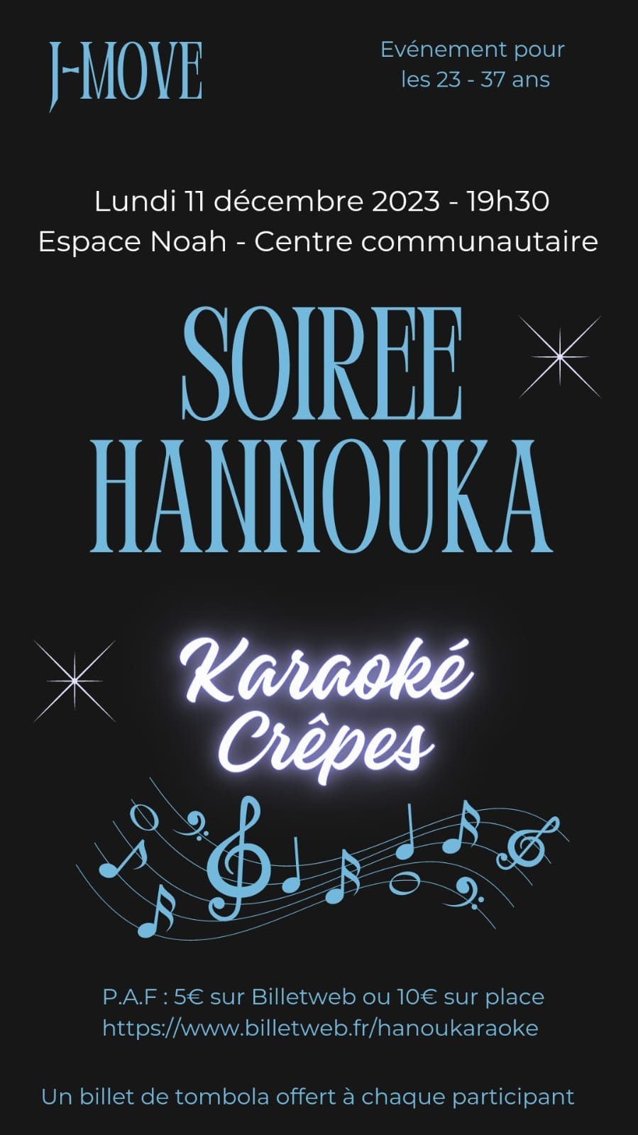 Affiche promotionnelle pour une soirée Hanouka organisée par Jmove le lundi 11 décembre 2023 à 19h30 à l'Espace Noah - Centre communautaire. L'événement inclut un karaoké et des crêpes, avec un P.A.F de 5€ sur Billetweb ou 10€ sur place. Chaque participant reçoit un billet de tombola. L'affiche est sur fond noir avec du texte bleu clair et des notes de musique.